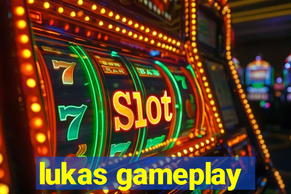 lukas gameplay